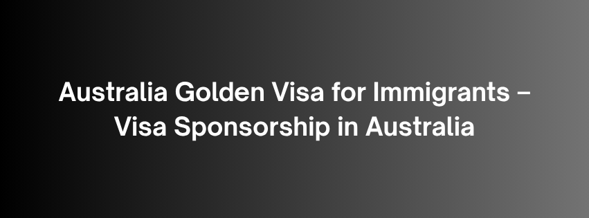 Australia Golden Visa